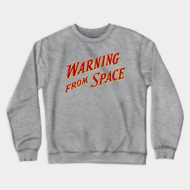 Warning From Space Crewneck Sweatshirt by HMK StereoType